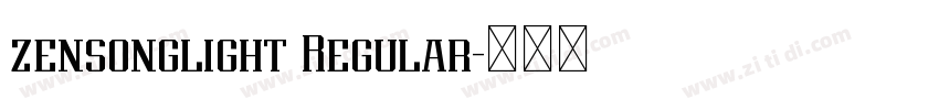 zensonglight Regular字体转换 zensonglight Regular字体转换